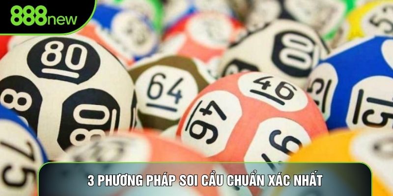 3 phương pháp soi cầu chuẩn xác nhất
