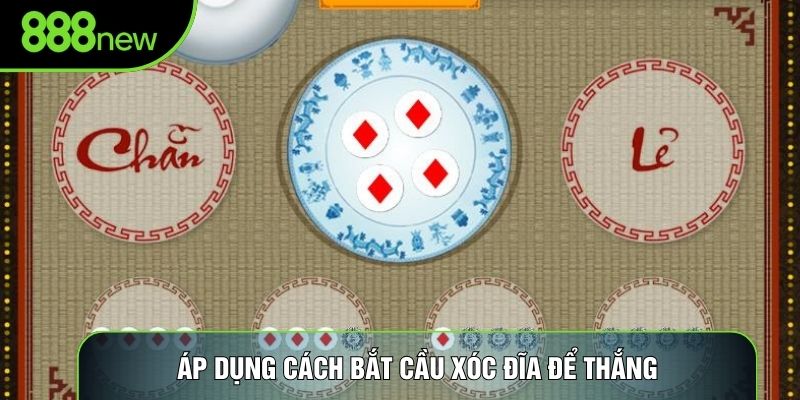 Áp dụng cách bắt cầu xóc đĩa để thắng Áp dụng cách bắt cầu xóc đĩa để thắng