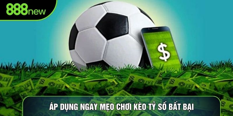 Áp dụng ngay mẹo chơi kèo tỷ số bất bại