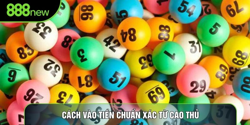 Cách vào tiền chuẩn xác từ cao thủ