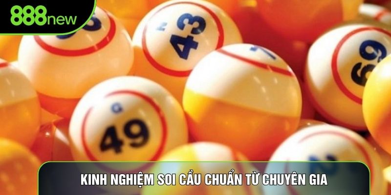 Kinh nghiệm soi cầu chuẩn từ chuyên gia
